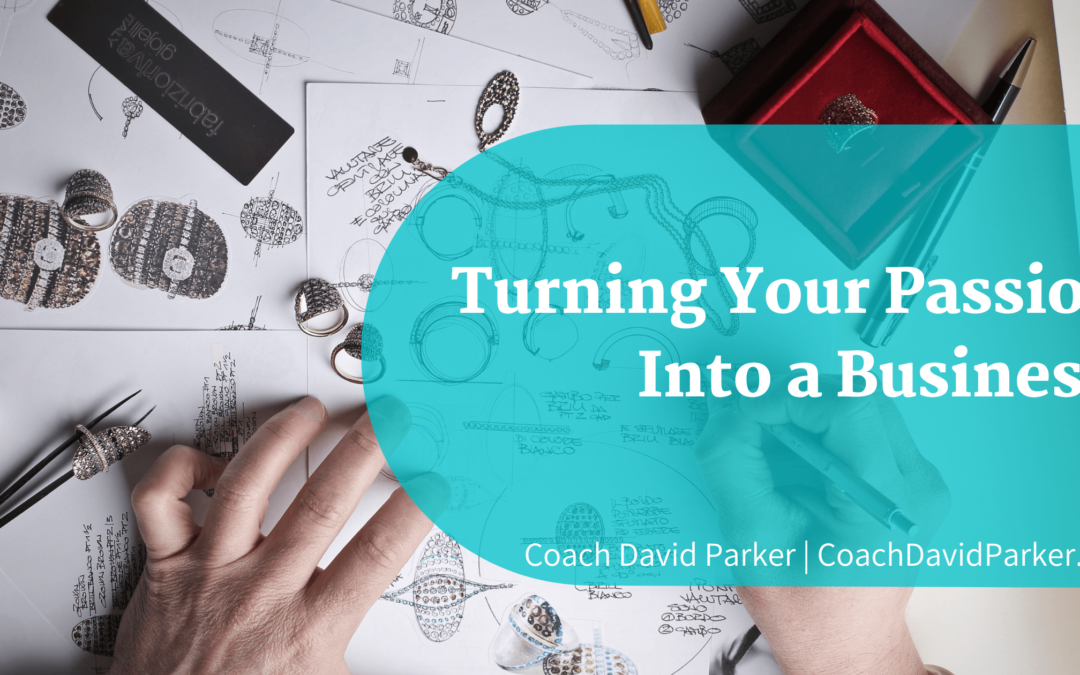 Turning Your Passion Into a Business
